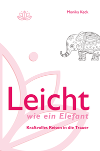 Enlarge image Cover: Leicht wie ein Elefant - Monika Keck