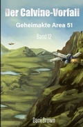 Cover: Geheimakte Area 51 / Der Calvine-Vorfall - epubli