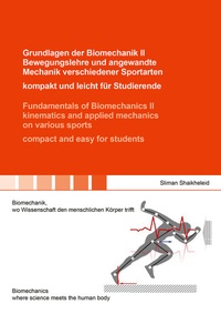 Abbildung von: Grundlagen der Biomechanik II Bewegungslehre und angewandte Mechanik verschiedener Sportarten - kompakt und leicht für Studierende / Fundamentals of Biomechanics II kinematics and applied mechanics on various sports - compact and easy for students - Shaker