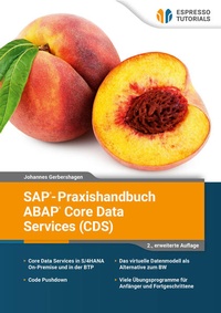 Abbildung von: SAP-Praxishandbuch ABAP Core Data Services (CDS) - 2., erweiterte Auflage - Espresso Tutorials