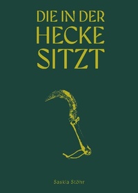 Abbildung von: Saskia Stöhr: Die in der Hecke sitzt - Verlag Kettler