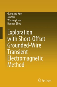 Enlarge image Cover: Exploration with Short-Offset Grounded-Wire Transient Electromagnetic Method - Springer Nature Switzerland AG