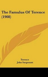 Enlarge image Cover: The Famulus of Terence (1908) - Kessinger Publishing