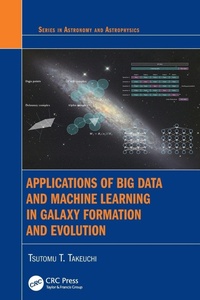 Enlarge image Cover: Applications of Big Data and Machine Learning in Galaxy Formation and Evolution - CRC Press
