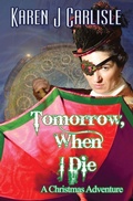 Cover: Tomorrow, When I Die - Karen J Carlisle