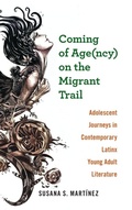 Cover: Coming of Age(ncy) on the Migrant Trail - Ohio State University Press