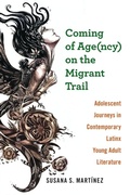 Cover: Coming of Age(ncy) on the Migrant Trail - Ohio State University Press