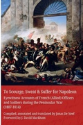 Cover: To Scourge, Sweat & Suffer for Napoleon - Lulu.com