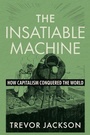 Cover: The Insatiable Machine - WW Norton & Co