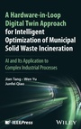 Cover: A Hardware-in-Loop Digital Twin Approach for Intelligent Optimization of Municipal Solid Waste Incineration - Wiley-IEEE Press