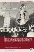 Cover: Socialism, Internationalism, and Development in the Third World - Bloomsbury Academic