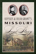 Cover: Ulysses & Julia Grant's Missouri Love Story - History Press