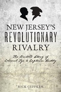 Cover: New Jersey's Revolutionary Rivalry - History Press