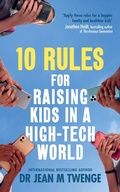 Cover: 10 Rules for Raising Kids in a High-Tech World - Ebury Digital