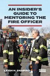 Abbildung von: An Insider's Guide to Mentoring the Fire Officer - Fire Engineering Books