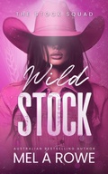 Cover: Wild Stock (The Stock Squad, #3) - Mel A Rowe