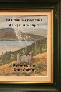 Abbildung von: St. Columba's Seat and a Touch of Serendipity - Grosvenor House Publishing Ltd