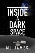 Cover: Inside a Dark Space (Lunar Abyss, #1) - MJ James Books, LLC