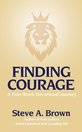 Cover: Finding Courage- A Four-Week Devotional Journey - Castle Quay Books