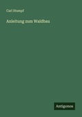 Cover: Anleitung zum Waldbau - Antigonos Verlag