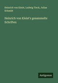 Cover: Heinrich von Kleist's gesammelte Schriften - Antigonos Verlag