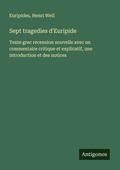 Cover: Sept tragedies d'Euripide - Antigonos Verlag