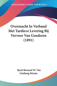 Abbildung von: Overmacht In Verband Met Tardieve Levering Bij Vervoer Van Goederen (1891) - Kessinger Publishing