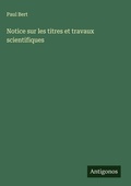 Cover: Notice sur les titres et travaux scientifiques - Antigonos Verlag