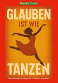 Cover: Glauben ist wie Tanzen - BoD - Books on Demand