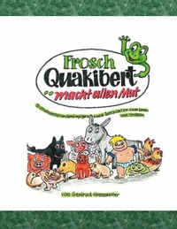 Abbildung von: Frosch Quakibert macht allen Mut - BoD - Books on Demand