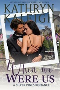 Cover: When We Were Us (Silver Pines Romances) - KST Publishing