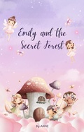 Cover: Emily and the Secret Forest - Anne