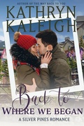 Cover: Back to Where We Began (Silver Pines Romances) - KST Publishing