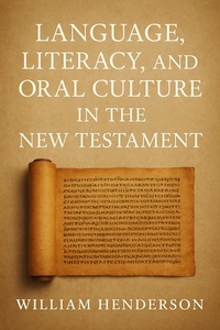 Abbildung von: Language, Literacy, and Oral Culture in the New Testament - Historia Magna