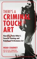 Cover: There's a Criminal Touch to Art - Bloomsbury Academic USA