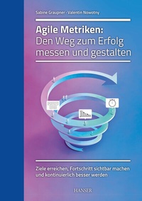 Abbildung von: Agile Metriken: Den Weg zum Erfolg messen und gestalten - Hanser