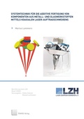 Cover: Systemtechnik f&uuml;r die Additive Fertigung von Komponenten aus Metall- und Glaswerkstoffen mittels koaxialen Laser-Auftragschwei&szlig;ens - TEWISS