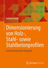 Bild vergrößern Bild: Dimensionierung von Holz-, Stahl- sowie Stahlbetonprofilen - Springer Vieweg