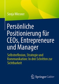 Abbildung von: Persönliche Positionierung für CEOs, Entrepreneure und Manager - Springer Gabler