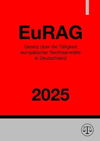 Abbildung von: Gesetz über die Tätigkeit europäischer Rechtsanwälte in Deutschland - EuRAG 2025 - epubli