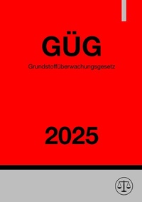 Abbildung von: Grundstoffüberwachungsgesetz - GÜG 2025 - epubli