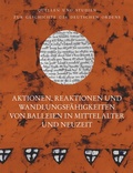 Cover: Aktionen, Reaktionen und Wandlungsf&auml;higkeiten von Balleien in Mittelalter und Neuzeit - VDG Weimar - Verlag und Datenbank f&uuml;r Geisteswissenschaften