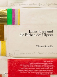 Abbildung von: Werner Schmidt - James Joyce und die Farben des Ulysses - Dr. Cantz'sche Verlagsgesellschaft mbH & Co. KG