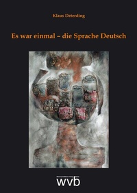Abbildung von: Es war einmal - die Sprache Deutsch - wvb Wissenschaftlicher Verlag Berlin