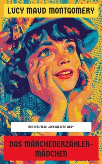 Abbildung von: Das Märchenerzähler-Mädchen - Neu übersetzt Verlag
