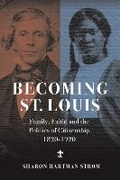 Cover: Becoming St. Louis - University of Illinois Press