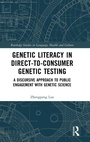 Cover: Genetic Literacy in Direct-to-Consumer Genetic Testing - Routledge