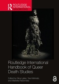 Cover: Routledge International Handbook of Queer Death Studies - Routledge