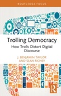Cover: Trolling Democracy - Routledge