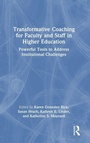 Cover: Transformative Coaching for Faculty and Staff in Higher Education - Routledge
